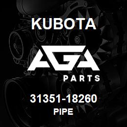 31351-18260 Kubota PIPE | AGA Parts