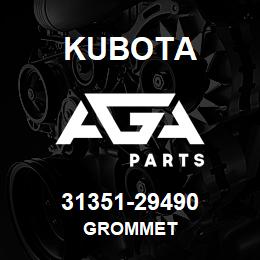 31351-29490 Kubota GROMMET | AGA Parts