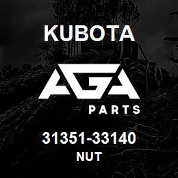 31351-33140 Kubota NUT | AGA Parts