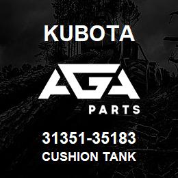 31351-35183 Kubota CUSHION TANK | AGA Parts