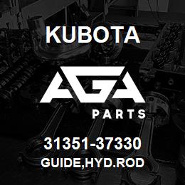 31351-37330 Kubota GUIDE,HYD.ROD | AGA Parts