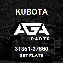 31351-37660 Kubota SET PLATE | AGA Parts