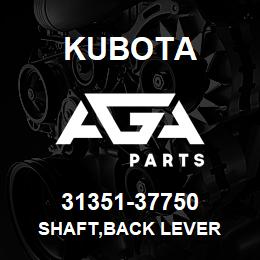 31351-37750 Kubota SHAFT,BACK LEVER | AGA Parts