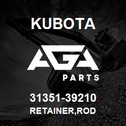 31351-39210 Kubota RETAINER,ROD | AGA Parts