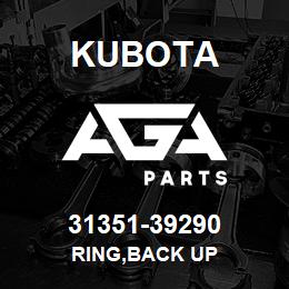 31351-39290 Kubota RING,BACK UP | AGA Parts