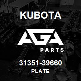 31351-39660 Kubota PLATE | AGA Parts