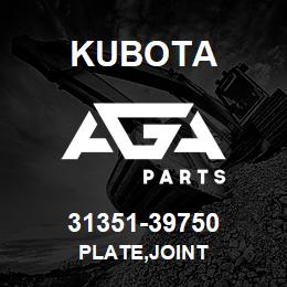 31351-39750 Kubota PLATE,JOINT | AGA Parts