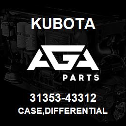 31353-43312 Kubota CASE,DIFFERENTIAL | AGA Parts