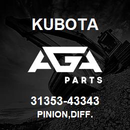 31353-43343 Kubota PINION,DIFF. | AGA Parts