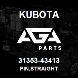 31353-43413 Kubota PIN,STRAIGHT | AGA Parts