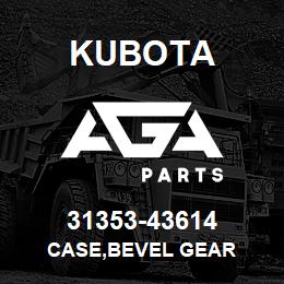 31353-43614 Kubota CASE,BEVEL GEAR | AGA Parts