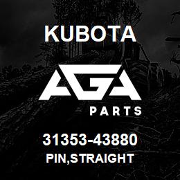 31353-43880 Kubota PIN,STRAIGHT | AGA Parts