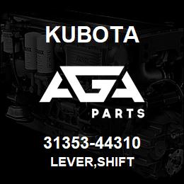 31353-44310 Kubota LEVER,SHIFT | AGA Parts