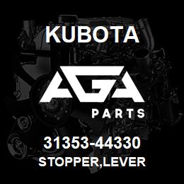 31353-44330 Kubota STOPPER,LEVER | AGA Parts