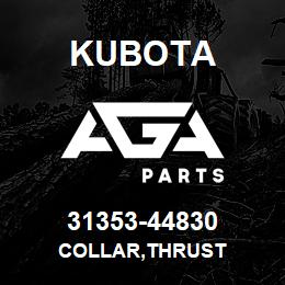 31353-44830 Kubota COLLAR,THRUST | AGA Parts