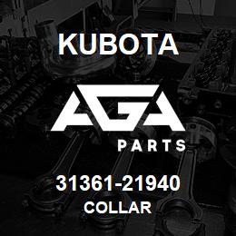 31361-21940 Kubota COLLAR | AGA Parts