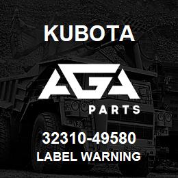 32310-49580 Kubota LABEL WARNING | AGA Parts