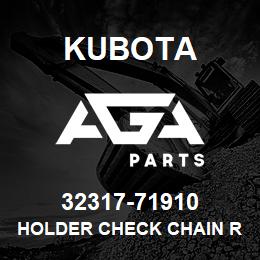 32317-71910 Kubota HOLDER CHECK CHAIN R | AGA Parts