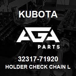 32317-71920 Kubota HOLDER CHECK CHAIN L | AGA Parts