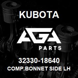 32330-18640 Kubota COMP.BONNET SIDE LH | AGA Parts