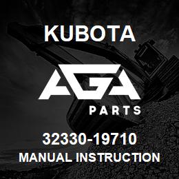 32330-19710 Kubota MANUAL INSTRUCTION | AGA Parts