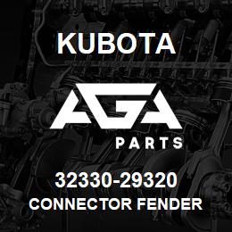 32330-29320 Kubota CONNECTOR FENDER | AGA Parts