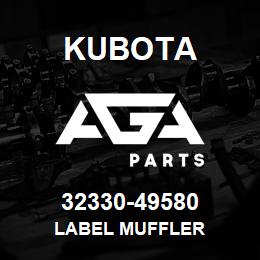 32330-49580 Kubota LABEL MUFFLER | AGA Parts