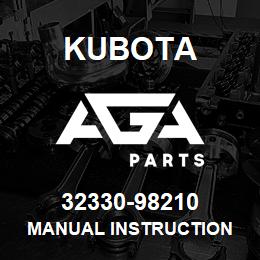 32330-98210 Kubota MANUAL INSTRUCTION | AGA Parts