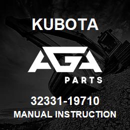 32331-19710 Kubota MANUAL INSTRUCTION | AGA Parts