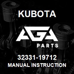 32331-19712 Kubota MANUAL INSTRUCTION | AGA Parts