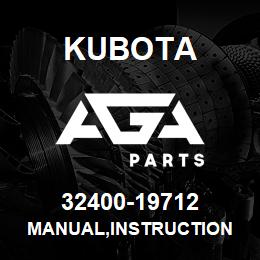 32400-19712 Kubota MANUAL,INSTRUCTION | AGA Parts