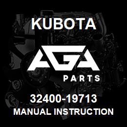 32400-19713 Kubota MANUAL INSTRUCTION | AGA Parts