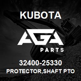 32400-25330 Kubota PROTECTOR,SHAFT PTO | AGA Parts