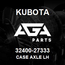 32400-27333 Kubota CASE AXLE LH | AGA Parts