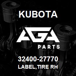 32400-27770 Kubota LABEL,TIRE RH | AGA Parts