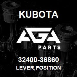 32400-36860 Kubota LEVER,POSITION | AGA Parts