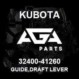 32400-41260 Kubota GUIDE,DRAFT LEVER | AGA Parts