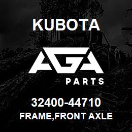 32400-44710 Kubota FRAME,FRONT AXLE | AGA Parts