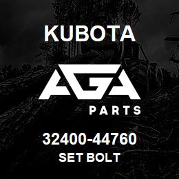 32400-44760 Kubota SET BOLT | AGA Parts