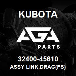 32400-45610 Kubota ASSY LINK,DRAG(PS) | AGA Parts