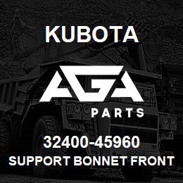 32400-45960 Kubota SUPPORT BONNET FRONT | AGA Parts