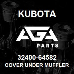 32400-64582 Kubota COVER UNDER MUFFLER | AGA Parts