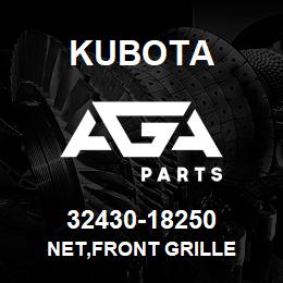 32430-18250 Kubota NET,FRONT GRILLE | AGA Parts