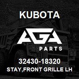 32430-18320 Kubota STAY,FRONT GRILLE LH | AGA Parts