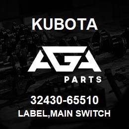 32430-65510 Kubota LABEL,MAIN SWITCH | AGA Parts