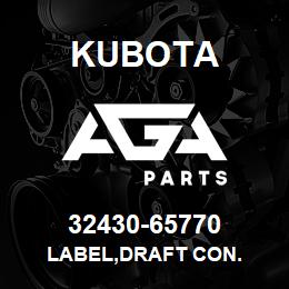 32430-65770 Kubota LABEL,DRAFT CON. | AGA Parts