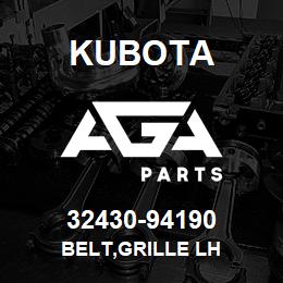 32430-94190 Kubota BELT,GRILLE LH | AGA Parts