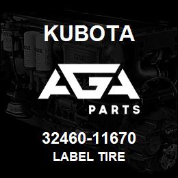 32460-11670 Kubota LABEL TIRE | AGA Parts