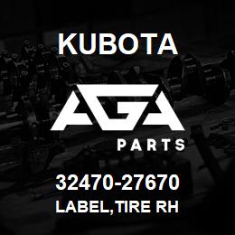 32470-27670 Kubota LABEL,TIRE RH | AGA Parts