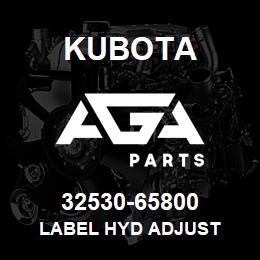 32530-65800 Kubota LABEL HYD ADJUST | AGA Parts